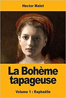 La Bohème tapageuse: Volume 1 : Raphaëlle indir