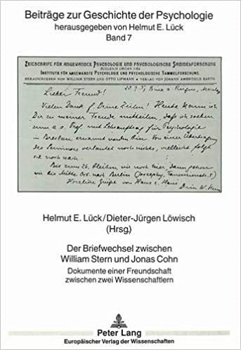 Der Briefwechsel zwischen William Stern und Jonas Cohn: Dokumente einer Freundschaft zwischen zwei Wissenschaftlern (Beiträge zur Geschichte der Psychologie, Band 7)