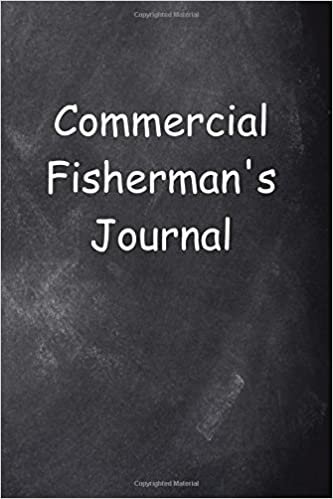 Commercial Fisherman's Journal Chalkboard Design: (Notebook, Diary, Blank Book) (Career Journals Notebooks Diaries) indir