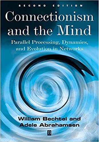 Bechtel, W: Connectionism and the Mind: Parallel Processing, Dynamics and Evolution in Networks