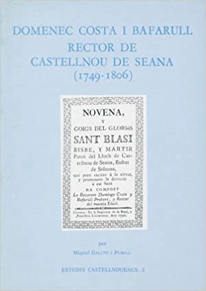 Domenec Costa i Bafarull, rector de Castellnou de Seana (1749-1806) (Estudis castellnouencs, Band 2)