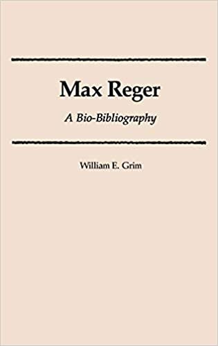Max Reger: A Bio-bibliography (Bio-Bibliographies in Music)