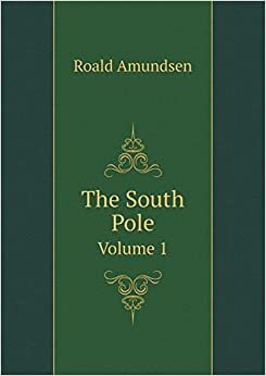 The South Pole Volume 1