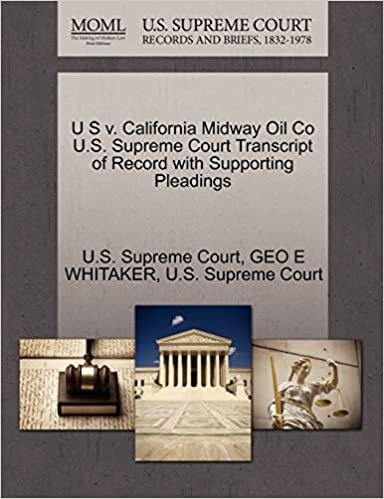 U S v. California Midway Oil Co U.S. Supreme Court Transcript of Record with Supporting Pleadings