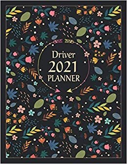 Driver 2021 Planner: Elegant Student 12 Month Calendar & Organizer, 1 Year Month's Focus, Top Goals and To-Do List Planner | 125 Additional pages with Practical Months & Days Timeline, 8.5"x11" indir