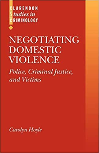 Negotiating Domestic Violence: Police, Criminal Justice and Victims (Clarendon Studies in Criminology)