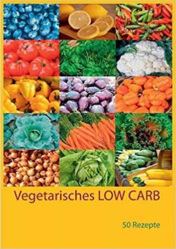 Vegetarisches LOW CARB: 50 Rezepte indir