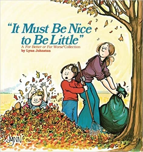 "It Must Be Nice to Be Little": A for Better or for Worse Collection indir