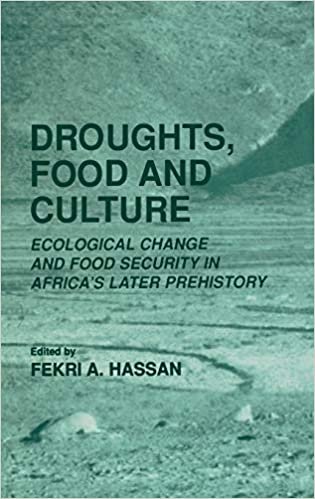 Droughts, Food and Culture: Ecological Change and Food Security in Africa's Later Prehistory indir