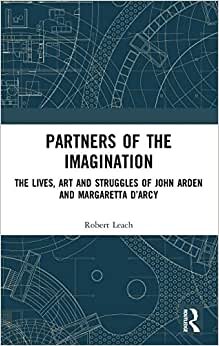 Partners of the Imagination: The Lives, Art and Struggles of John Arden and Margaretta D arcy
