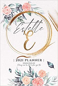 Estelle 2021 Planner: Personalized Name Pocket Size Organizer with Initial Monogram Letter. Perfect Gifts for Girls and Women as Her Personal Diary / ... to Plan Days, Set Goals & Get Stuff Done. indir
