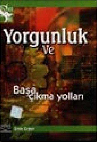 indir   Yorgunluk ve Başa Çıkma Yolları tamamen