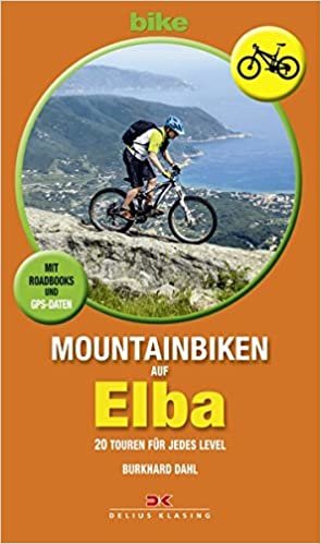 Mountainbiken auf Elba: 20 Touren für jedes Level, Mit Roadbooks und GPS-Daten indir