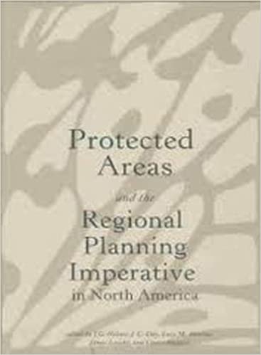 Protected Areas and the Regional Planning Imperative in North America: Integrating Nature, Conservation and Sustainable Development (Parks and Heritage Series,)