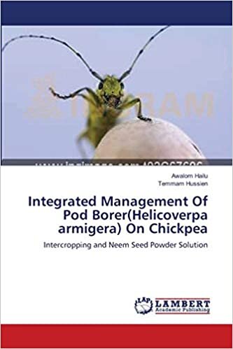 Integrated Management Of Pod Borer(Helicoverpa armigera) On Chickpea: Intercropping and Neem Seed Powder Solution