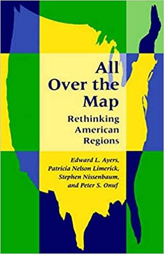 All Over the Map: Rethinking American Regions