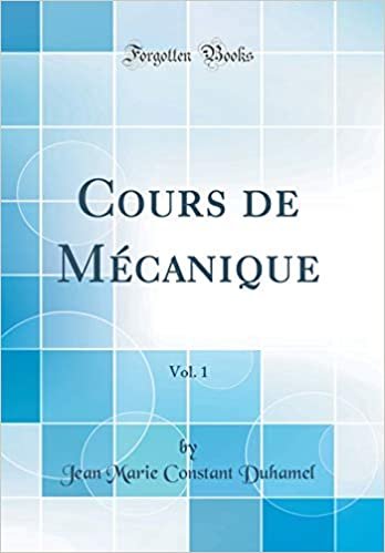 Cours de Mécanique, Vol. 1 (Classic Reprint)