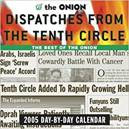 The Onion Dispatches from the Tenth Circle: 2005 Day-by-Day Calendar indir