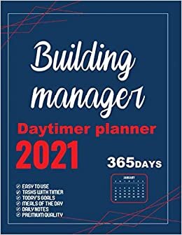 Building manager Daytimer planner 2021: 365 Days planner, Schedule Organizer, Appointment Agenda Gifts for Business Coworkers, 8.5x11