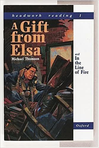 Headwork Reading: A Gift from Elsa AND In the Line of Fire Level 1 (Reading Age 6-7) indir