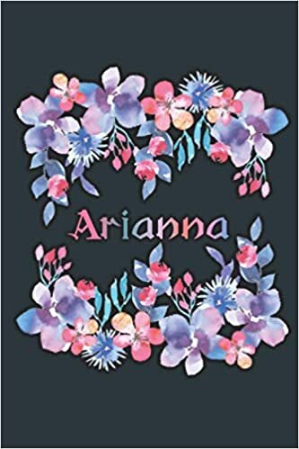 ARIANNA: Beautiful Arianna Gift - Best Personalized Arianna Present (Arianna Notebook / Arianna Journal)