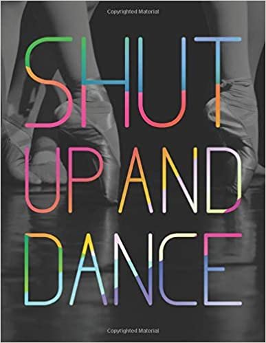 Shut Up And Dance LARGE Notebook #2: Cool Ballet Dancer Notebook College Ruled to write in 8.5x11" LARGE 100 Lined Pages - Funny Dancers Gift
