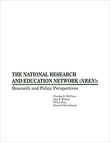 The National Research and Education Network (Nren): Research and Policy Perspectives (Information Management, Policy, & Services)