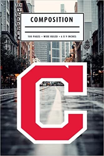 Composition: Cleveland Indians Notebook Wide Ruled at 6 x 9 Inches | Christmas, Thankgiving Gift Ideas | Baseball Notebook #28