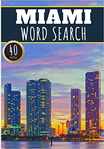 Miami Word Search: 40 Fun Puzzles With Words Scramble for Adults, Kids and Seniors | More Than 300 Americans Words On Miami and Usa Cities, Famous ... and Heritage, American Terms and Vocabulary