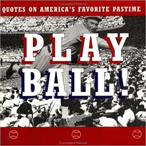 Play Ball!: Quotes on America's Favorite Pastime (Quote-A-Page)