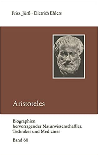 Aristoteles (German Edition) (Biographien hervorragender Naturwissenschaftler, Techniker und Mediziner (60), Band 60)