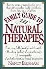 Family Guide to Natural Therapies: Easy to Prepare Remedies for More Than 120 Everyday Health Problems, from Arthritis to Warts