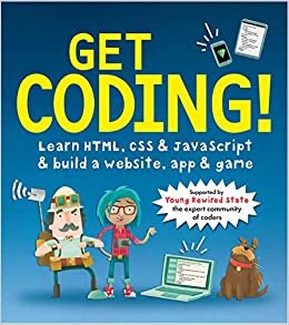 Get Coding! Learn HTML, CSS, and JavaScript and Build a Webs