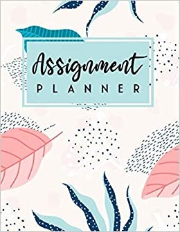 Assignment Planner: Homework Assignment Notebook Journal and Organizer for Students | Assignment Checklist | Middle and High School Undated Planner (Large Academic Planner