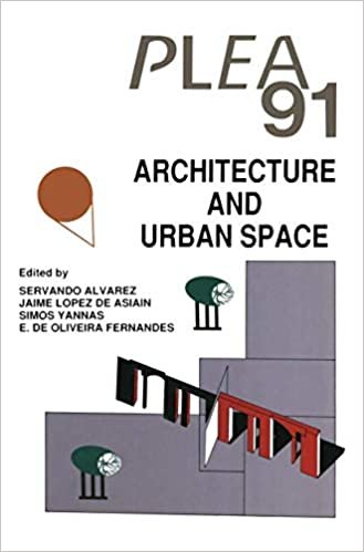 Architecture and Urban Space: Proceedings of the Ninth International PLEA Conference, Seville, Spain, September 24–27, 1991: 9th indir