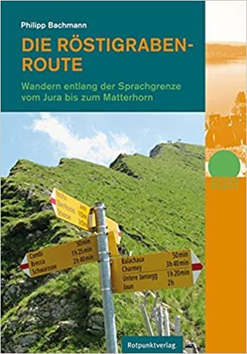 Die Röstigraben-Route: Wandern entlang der Sprachgrenze vom Jura bis zum Matterhorn indir