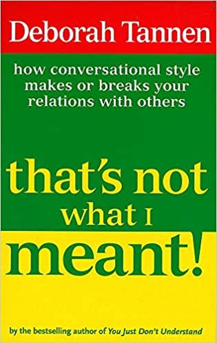 That's Not What I Meant!: How Conversational Style Makes Or Breaks Your Relations With Others