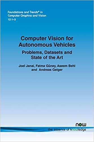 Computer Vision for Autonomous Vehicles: Problems, Datasets and State-of-the-Art (Foundations and Trends(r) in Computer Graphics and Vision)