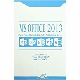 MS Office 2013: PowerPoint, Outlook, OneNote, Publisher ve Access