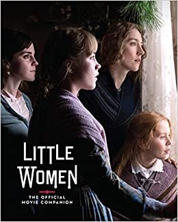 Little Women: The Official Movie Companion
