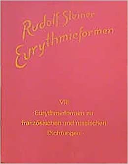 Eurythmieformen, 9 Bde., Bd.8, Eurythmieformen zu französischen und russischen Dichtungen (Rudolf Steiner Gesamtausgabe / Schriften und Vorträge)