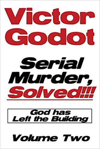 Serial Murder, Solved!!! - God Has Left the Building - Volume Two indir