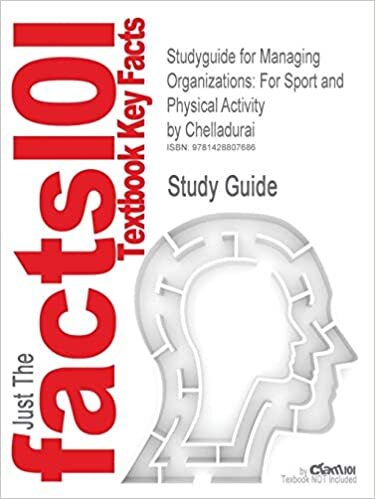 Cram101 Textbook Outlines: To Accompany Managing Organizations: For Sport and Physical Activity