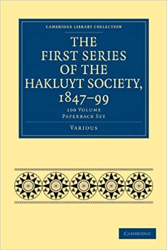 The First Series of the Hakluyt Society, 1847–99 100 Volume Paperback Set (Cambridge Library Collection - Hakluyt First Series)