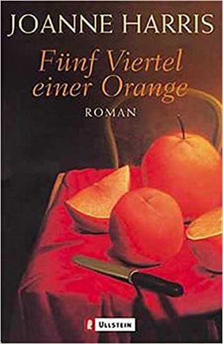 Fünf Viertel einer Orange (Ullstein Taschenbuch)