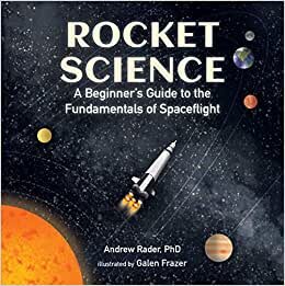 Rocket Science: A Beginner’s Guide to the Fundamentals of Spaceflight indir