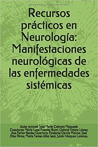 Recursos prácticos en Neurología: Manifestaciones neurológicas de las enfermedades sistémicas