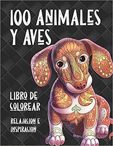 100 animales y aves - Libro de colorear - Relajación e inspiración [smile]