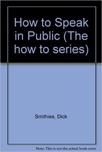 How to Speak in Public (The how to series)