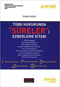 Türk Hukukunda Süreleri Ezberleme Kitabı: Altın Seri